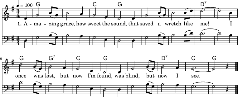 
\version "2.18.2"

\header {
	crossRefNumber = "1"
	footnotes = ""
	tagline = ""
}
\language "deutsch"

\layout {
  indent = #0
} 

voicedefault =  \relative c' {
  \autoBeamOff
  \time 3/4
  \tempo 4 = 100
  \key g \major
  \partial 4
  d4
  g2 h8([ g]) h2 a4 g2 e4 d2 d4 
  g2 h8([ g]) h2 h8([ d]) d2.~ d2 h4 \break
  d2 h8([ g]) h2 a4 g2 e4
  d2 d4 g2 h8([ g]) h2 a4 g2.~ g2 r4
  \bar "|."
}

voicecello =  \relative c {
  \autoBeamOff
  \clef "bass"
  \time 3/4
  \key g \major
  \partial 4
  d4
  g2 h8([ g]) h2 a4 g2 e4 d2 d4 
  g2 h8([ g]) h2 h8([ d]) d2.( d2) h4
  d2 h8([ g]) h2 a4 g2 e4
  d2 d4 g2 h8([ g]) h2 a4 g2.( g2) r4
  \bar "|."
}

akkorde = \chordmode {
  s4 g1*3/4 g c g g g d:7 d:7 g g:7 c g g d:7 c g
}

text = \lyricmode {
  \set stanza = "1."
A -- ma  -- zing grace, how sweet the sound,
that saved a wretch like me!
I once was lost, but now I'm found,
was blind, but now I see.
}

\score{
    <<
    \new ChordNames { \set chordChanges = ##t \akkorde }
    \new Voice = "default" { \voicedefault }
    \new Lyrics \lyricsto "default" { \text }
    \new Voice = "default" { \voicecello }

    >>
	\layout {ragged-last = ##f }
%	\midi {}
}
\score {
  <<
%        \new ChordNames { \akkorde }
        \new Voice = "default" { \voicedefault}
  >>
  \midi { }
}
